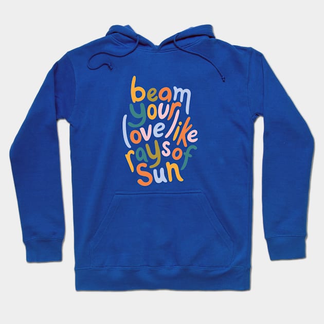 Beam Your Love Hoodie by Elizabeth Olwen